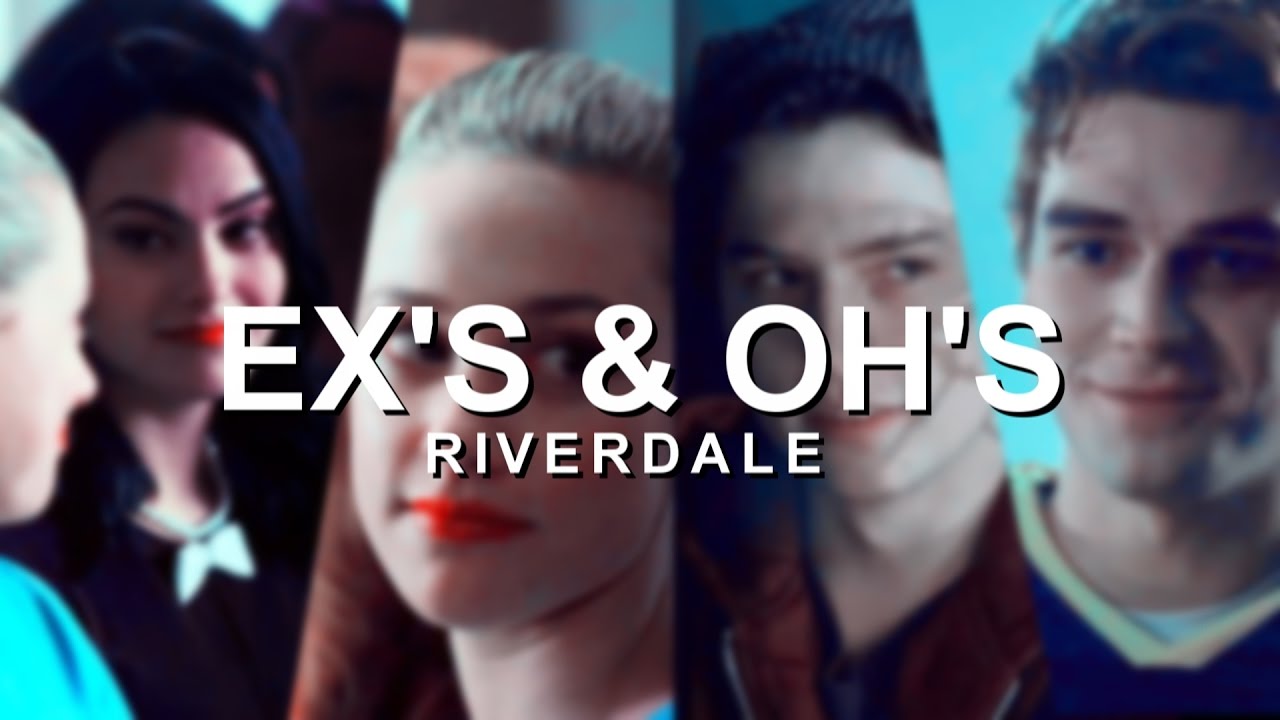 ► Riverdale: Ex's & Oh's [thx for 5k!!]