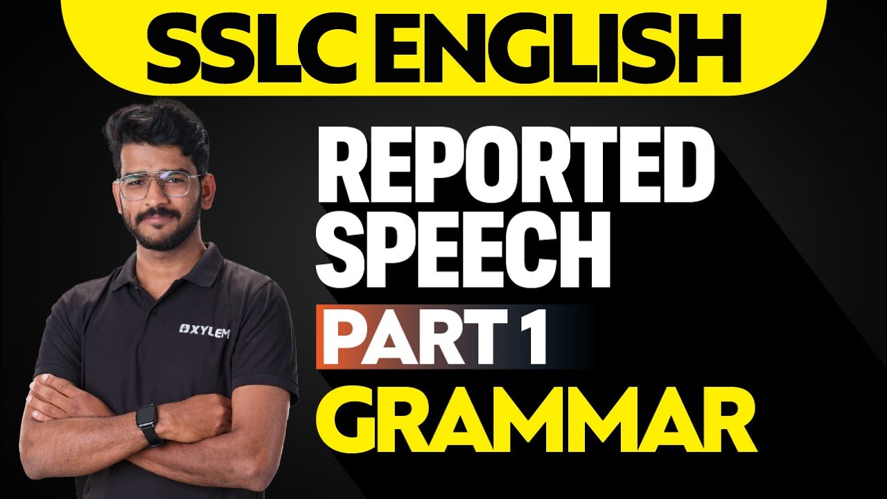 SSLC English - Reported Speech / Part 1 - Grammar | XYLEM SSLC