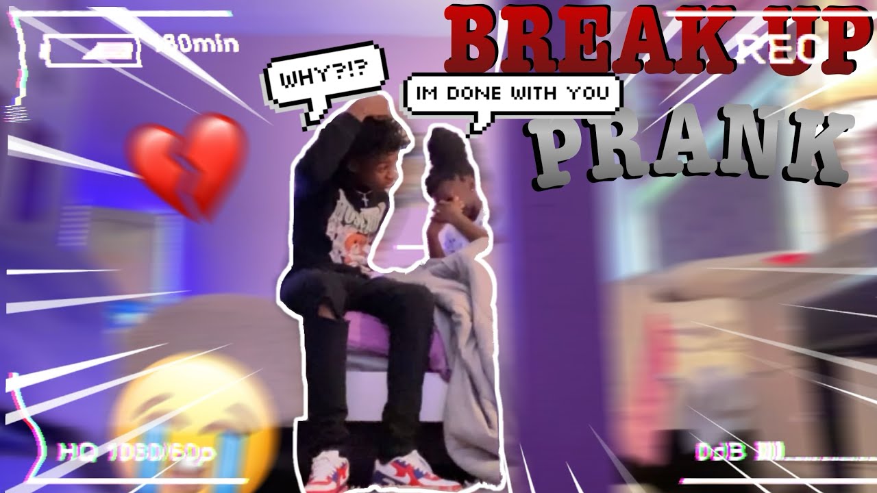 BREAK UP PRANK ON BOYFRIEND!!! **GONE WRONG**