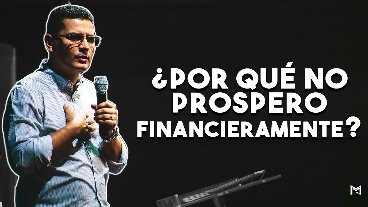 ¿Por qué no prospero financieramente? | Pastor Bernardo Gómez