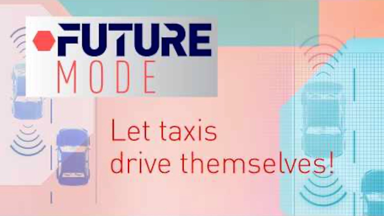 Future Mode: Let taxis drive themselves!