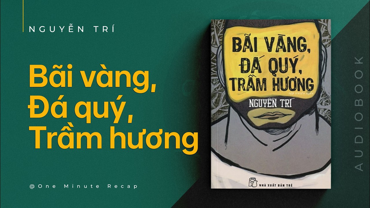 [Audiobook] Bãi vàng, đá quý, trầm hương - Nguyễn Trí