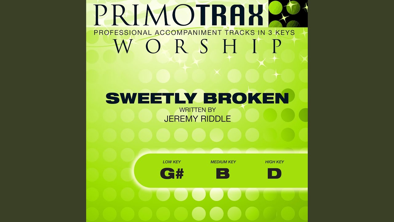 Sweetly Broken (Low Key: G# - Performance Backing track)