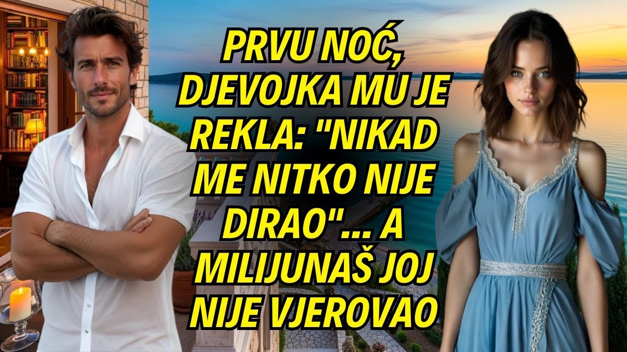 Prvu noć, djevojka mu je rekla: 