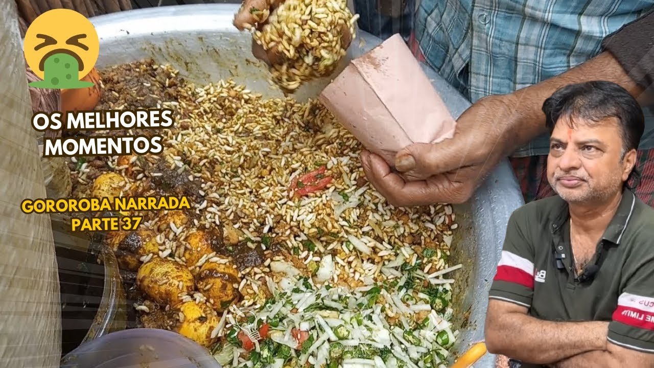 Comida de rua indiana e mundial, o melhor do Gororoba Narrada parte 37