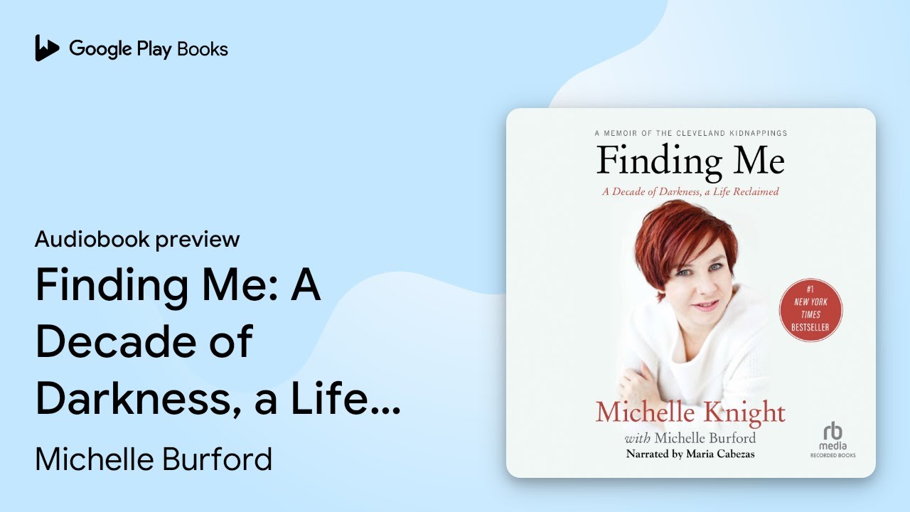 Finding Me: A Decade of Darkness, a Life… by Michelle Knight · Audiobook preview