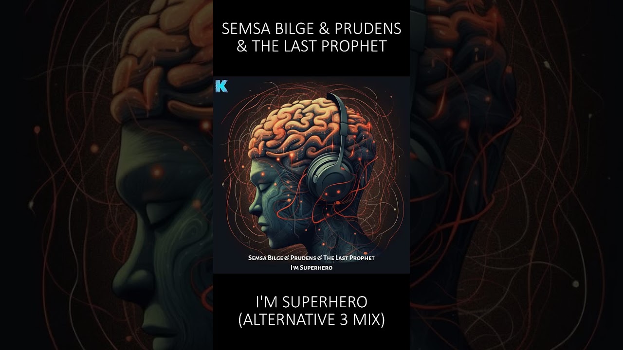 Semsa Bilge & Prudens & The Last Prophet - I'm Superhero (Alternative 3 Mix)
