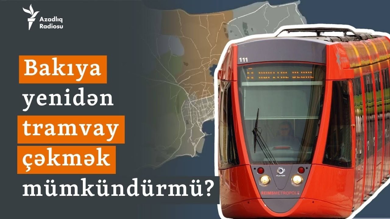 Hökumətin 3 il sonraya vədi: Bakıda tramvayı bərpa etmək mümkün olacaqmı?