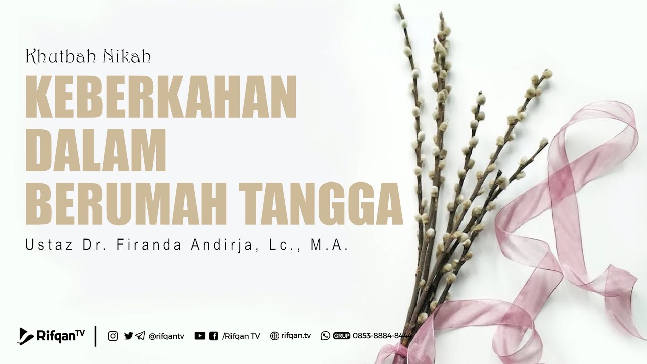 Khutbah Nikah: Keberkahan Dalam Berumah Tangga - Ustaz Dr. Firanda Andirja, M.A.