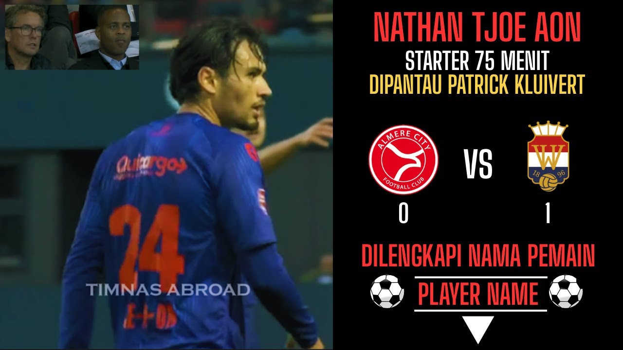 NATHAN TJOE AON UNJUK GIGI VS ALMERE CITY! KLUIVERT & PASTOOR IKUT MENYAKSIKAN