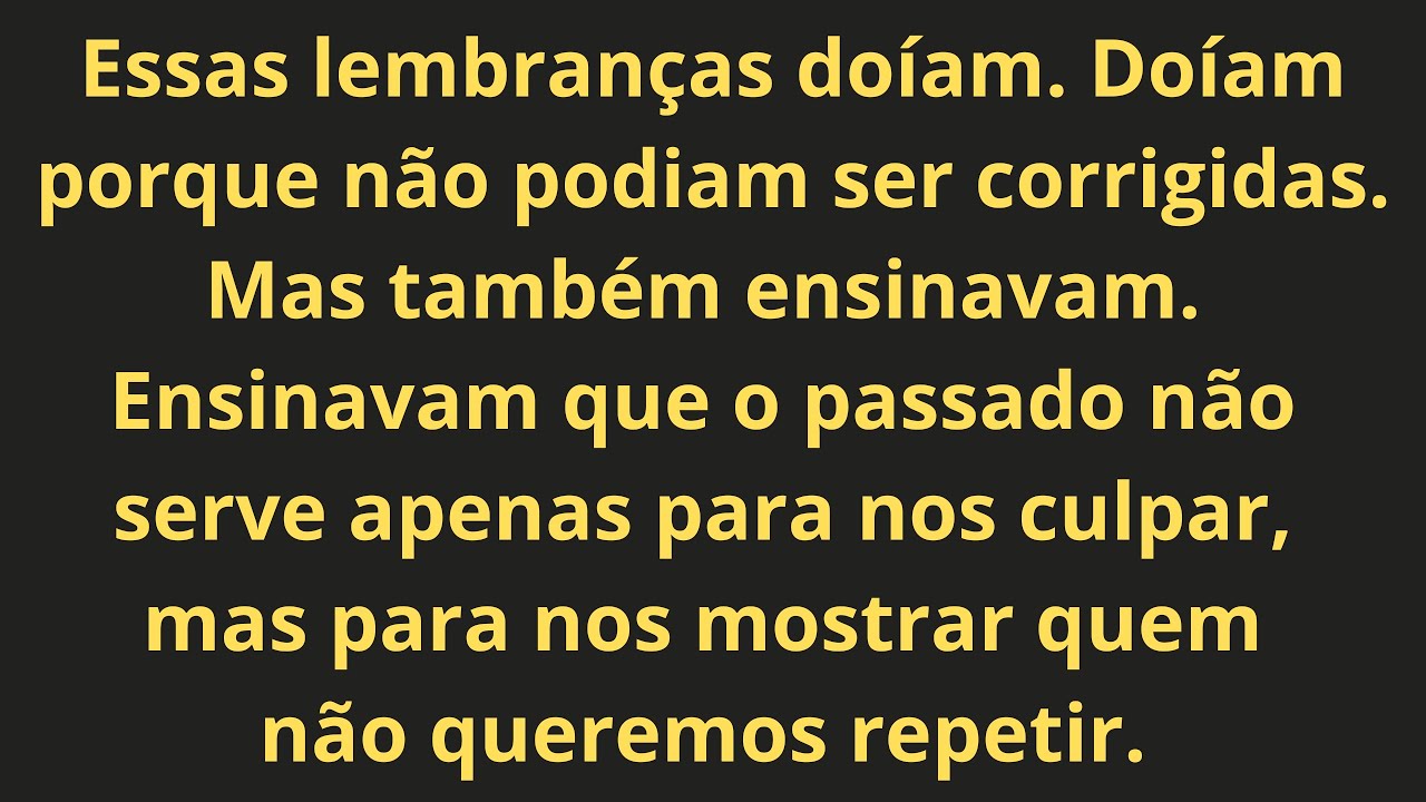 Parte 3  - Memórias que doem, memórias que ensinam