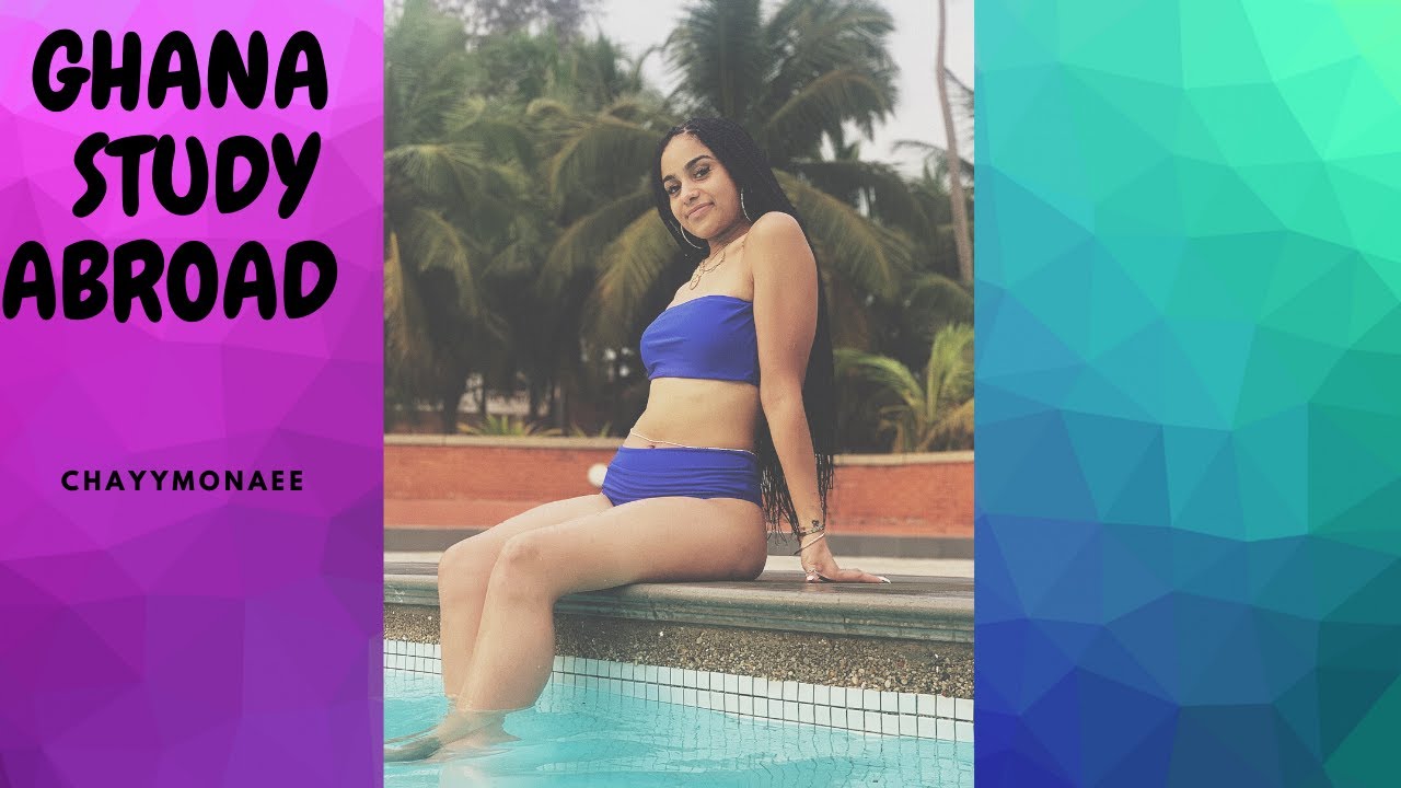 MY GHANA STUDY ABROAD EXPERIENCE//CHAYYMONAEE