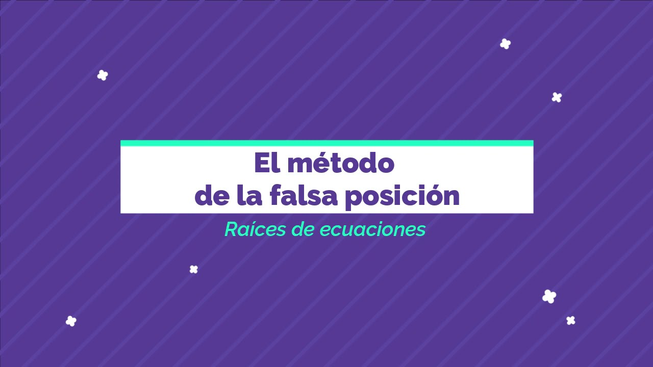 7. Método de la falsa Posición: Solución por Excel