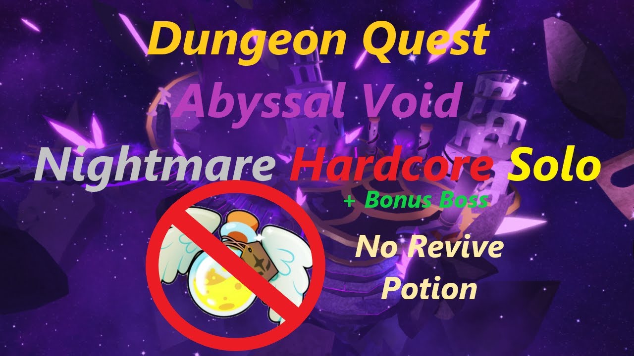 Dungeon Quest - Abyssal Void Hardcore + Bonus Boss Solo with no Revive Potion used