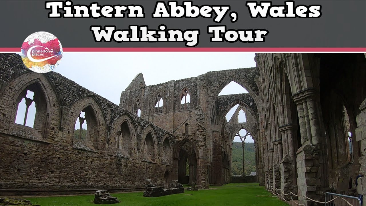 TINTERN ABBEY, WALES   |   Walking Tour   |   Pinned on Places
