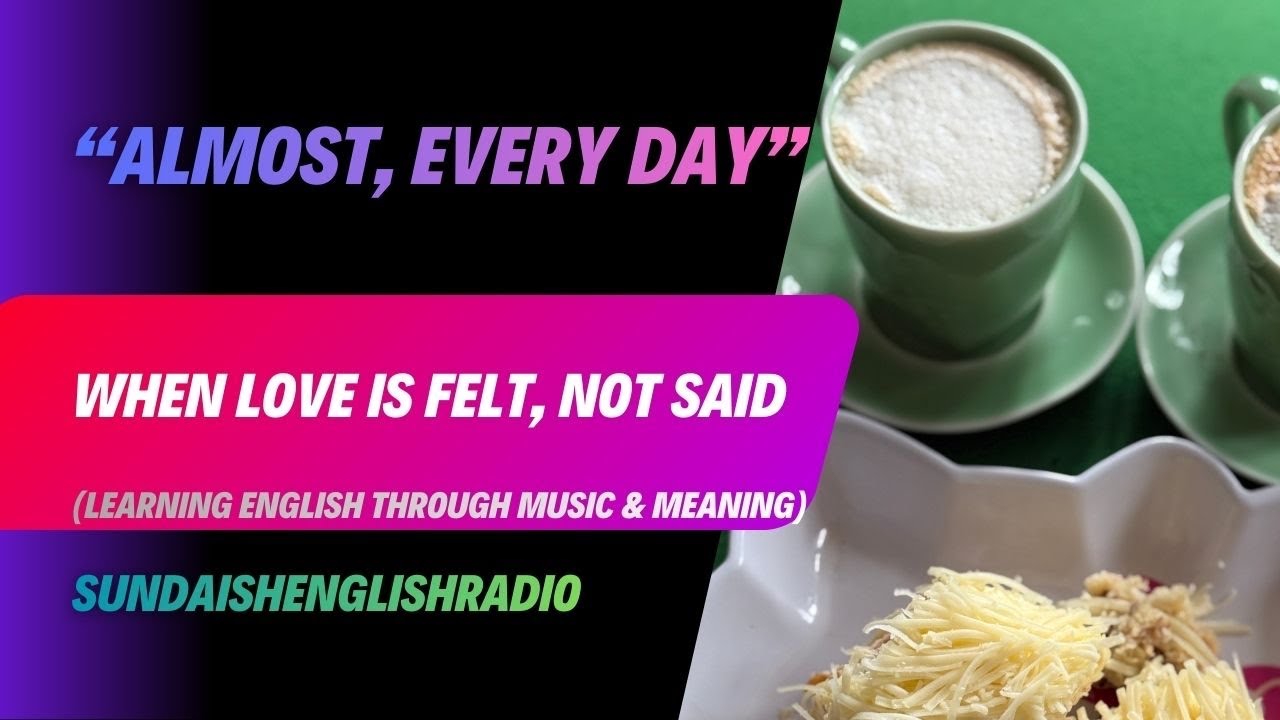 Almost, Every Day — When Love Is Felt, Not Said | Sundaish English Radio