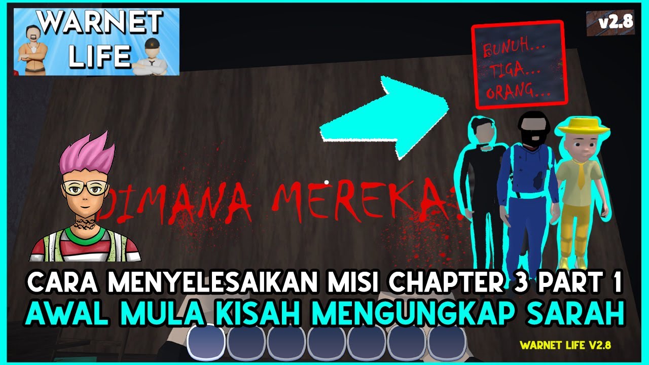CARA MENYELESAIKAN MISI CHAPTER 3 PART 1 MENGENAI KISAH SARAH WARNET LIFE V2.8 #WARNETLIFE #SARAH