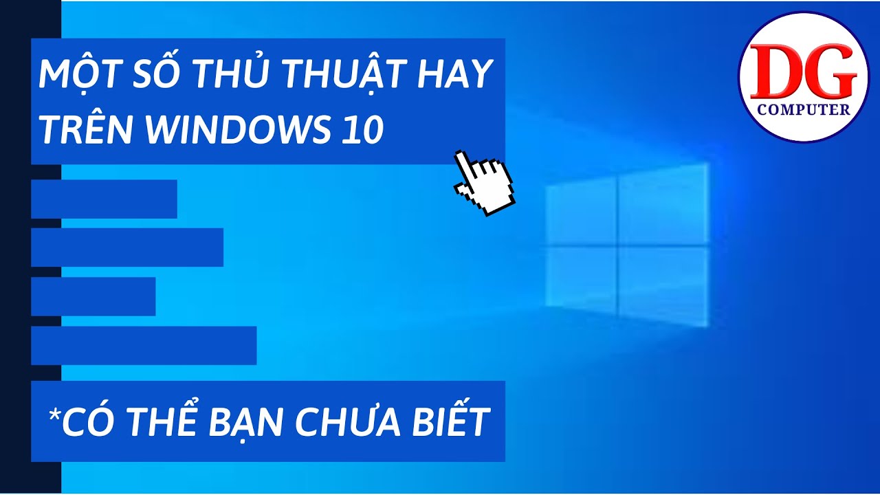 MỘT SỐ THỦ THUẬT HỮU ÍCH TRÊN WINDOWS 10 | CÓ THỂ BẠN CHƯA BIẾT | Laptop Dương Gia