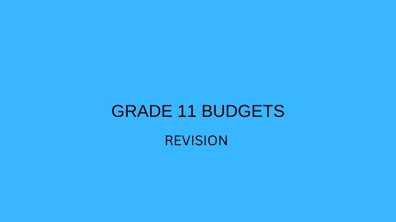 GRADE 11 Budgets revision