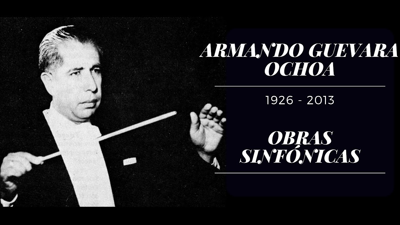 Armando Guevara Ochoa - Obras sinfónicas