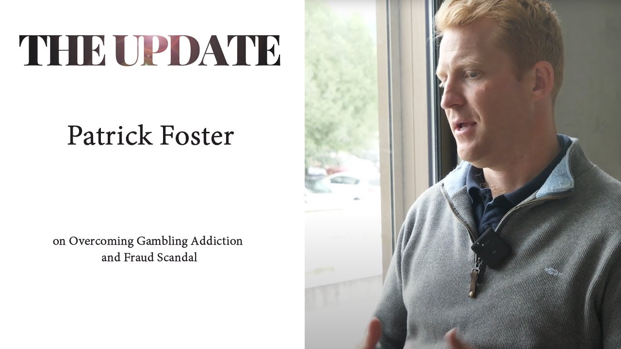 Patrick Foster on Overcoming Gambling Addiction and Fraud Scandal
