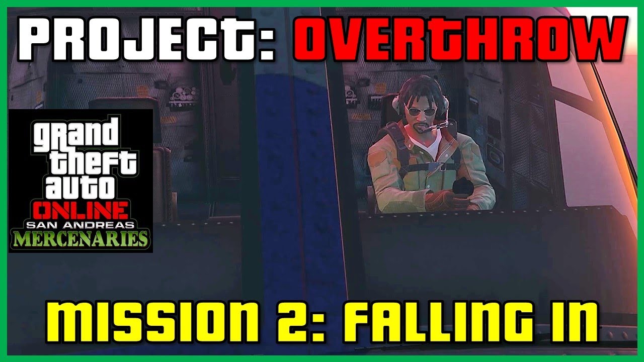 Project Overthrow Mission 2 Walkthrough - Falling In | GTA 5 Online San Andreas Mercenaries Update