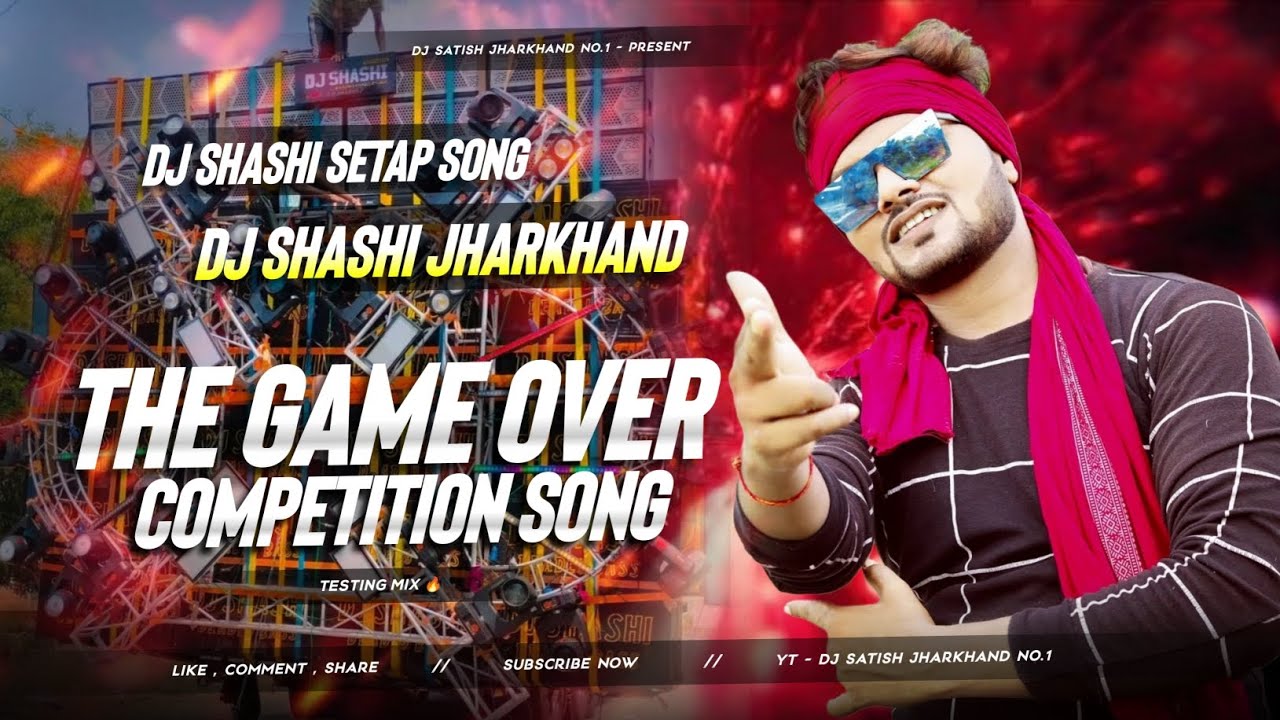 DJ SHASHI DEADLY BASS THE GAME OVER COMPETITION SONG ( TRANCE VIBRATION MIX ) DJ SHASHI JHARKHAND