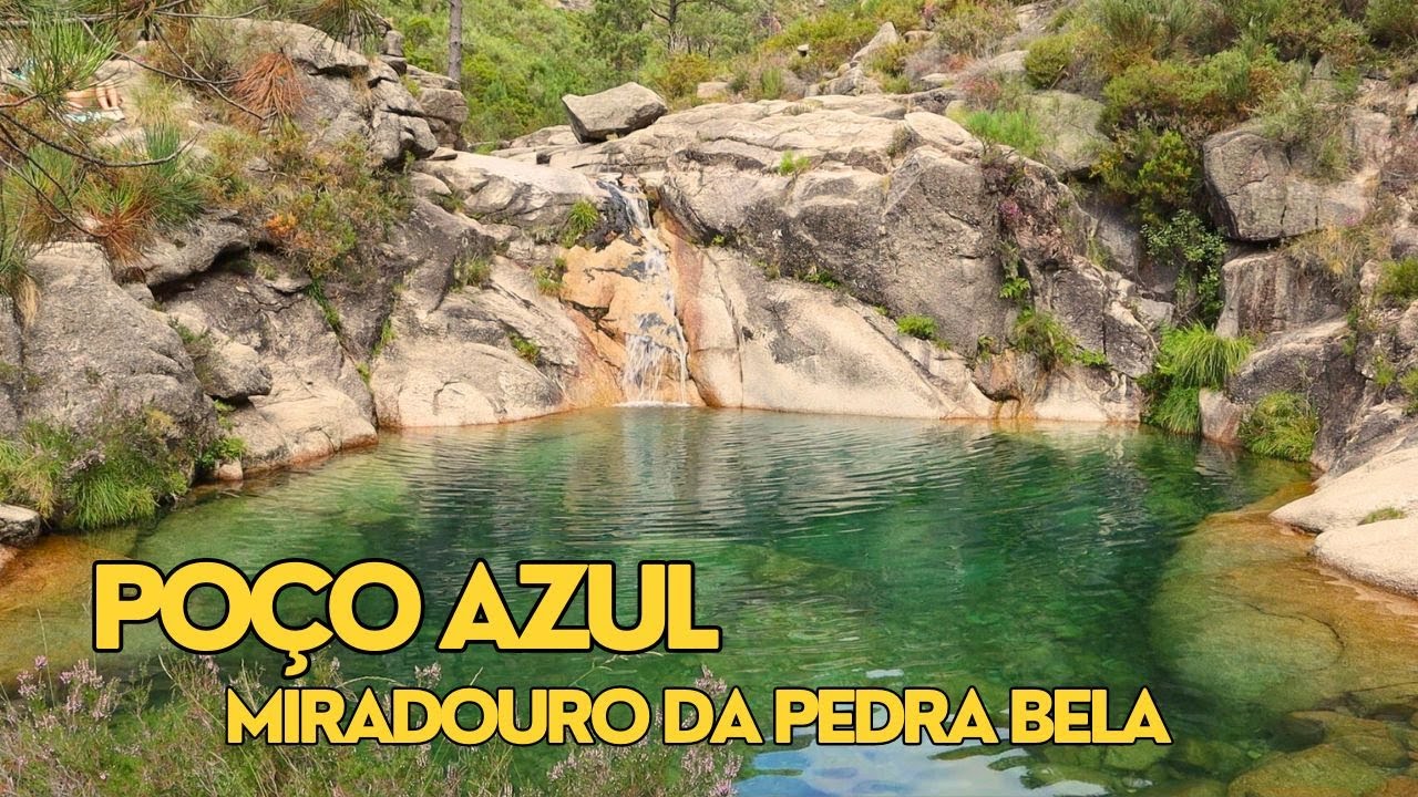 Poço Azul e Miradouro da Pedra Bela - Gerês