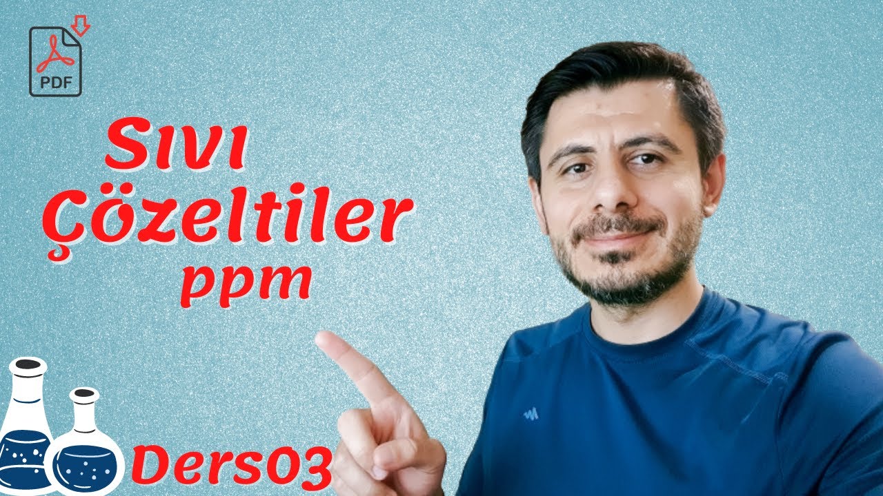 PPM | SIVI ÇÖZELTİLER | AYT - KİMYA #03