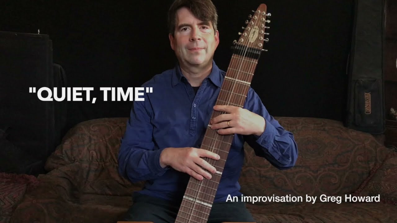 "Quiet, Time" Chapman Stick improvisation by Greg Howard