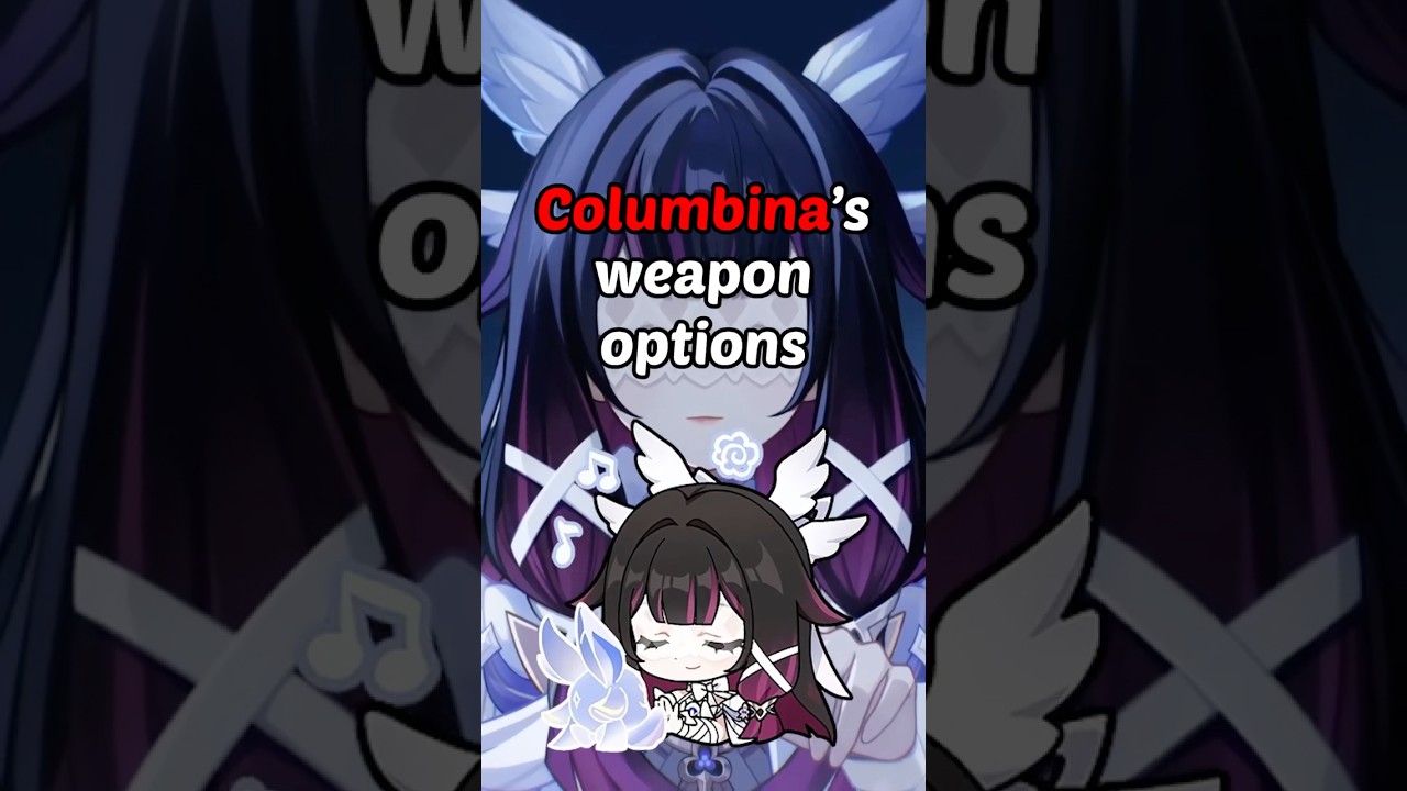 Columbina's Weapon Options