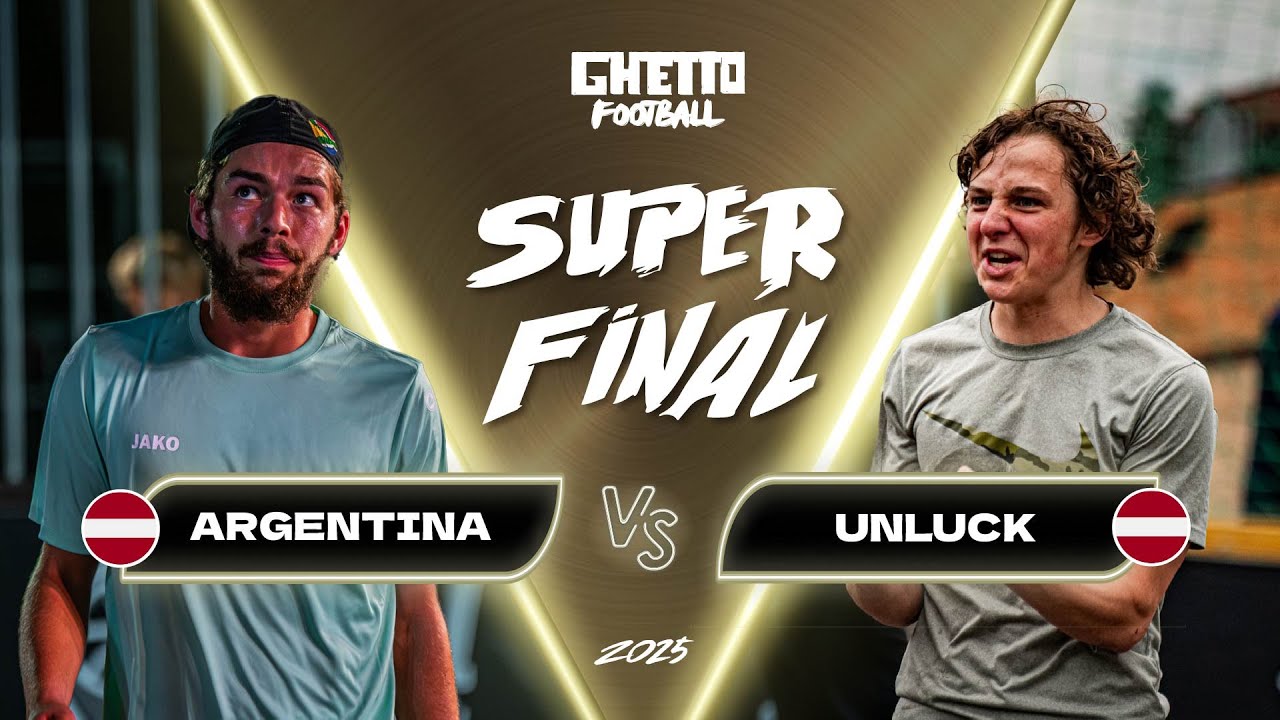 ARGENTINA v UNLUCK (fināls) | Ghetto Football Superfināls 2025