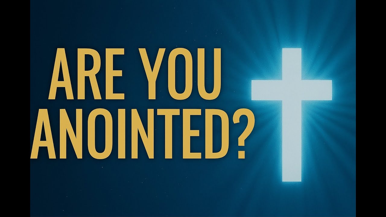 Are You Anointed?