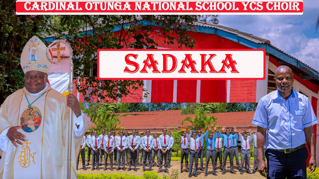 SADAKA || CARDINAL OTUNGA NATIONAL YCS CHOIR