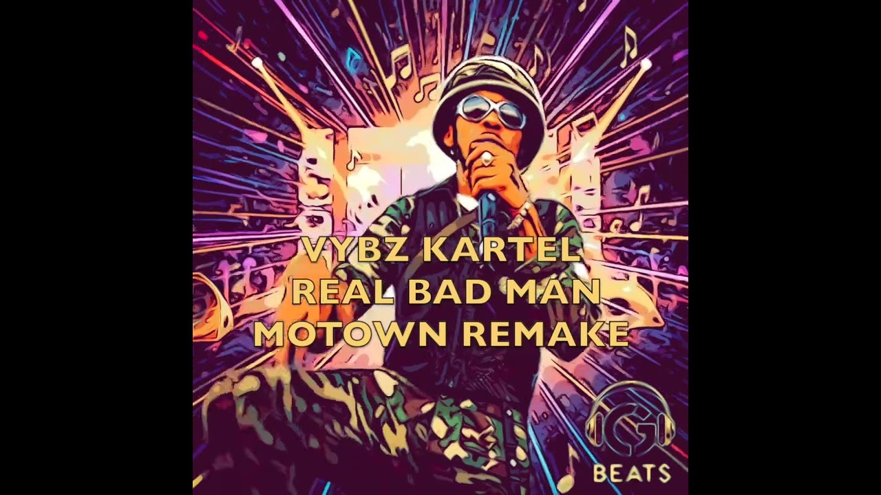 Vybz Kartel - Real Bad Man - Motown Remake