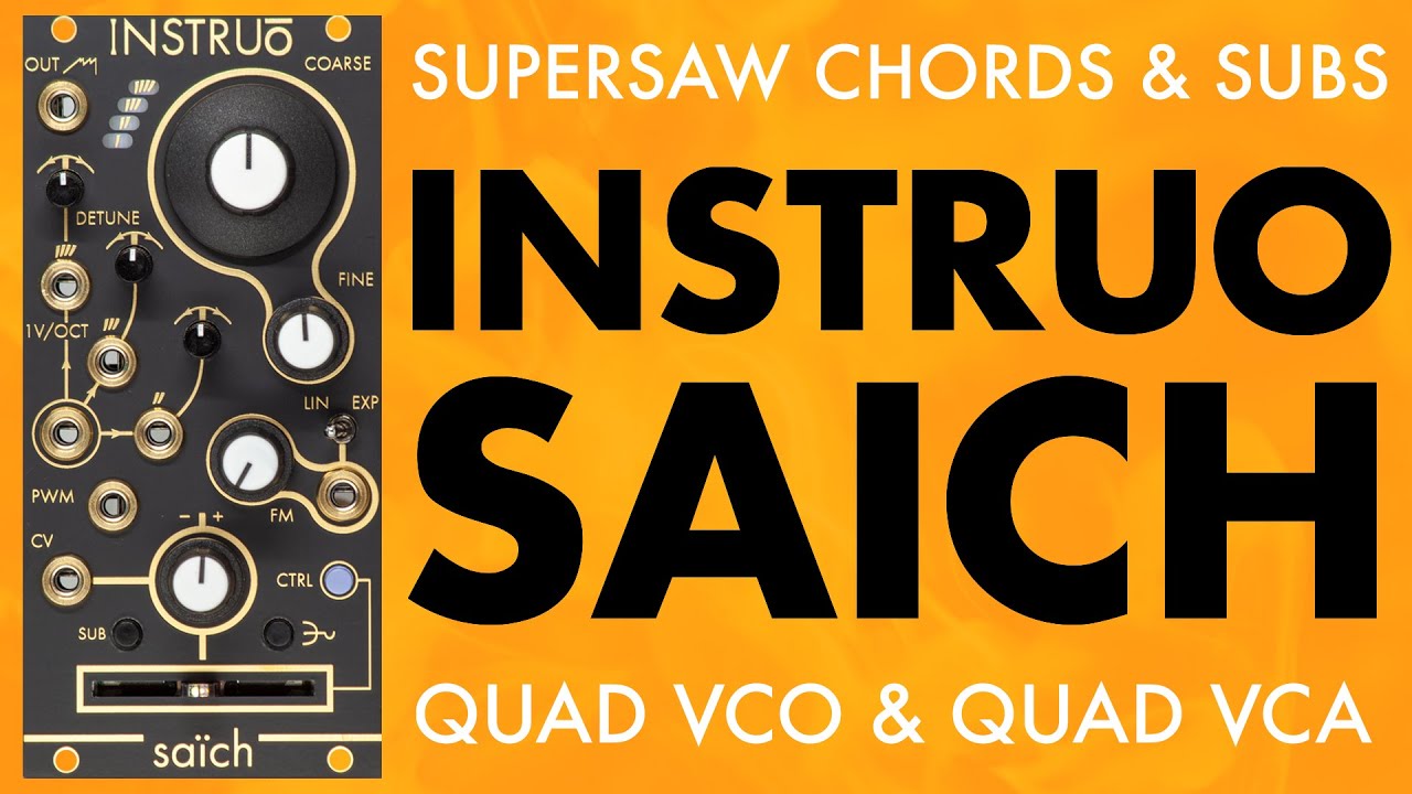 Instruo Saich - Quad saw core analogue VCO & smart quad VCA // Intervals, chords, supersaws & more!