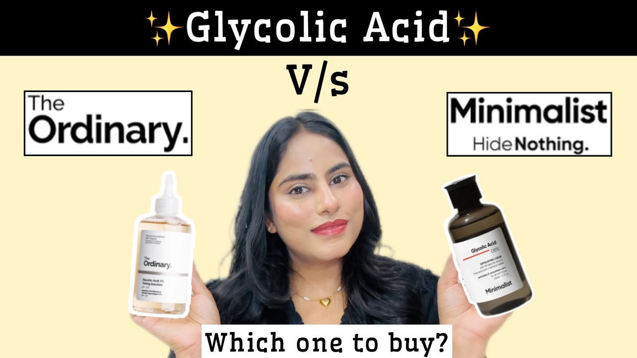 Ordinary v/s Minimalist “Gylcolic Acid” Which is better for you #skincare #glycolicacid #theordinary