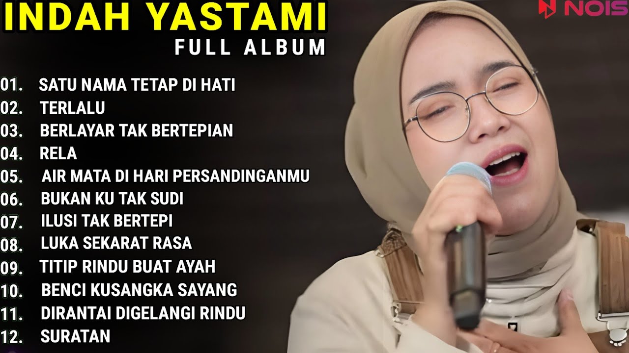 INDAH YASTAMI FULL ALBUM - SATU NAMA TETAP DI HATI - TERLALU || COVER AKUSTIK TERBAIK 2023