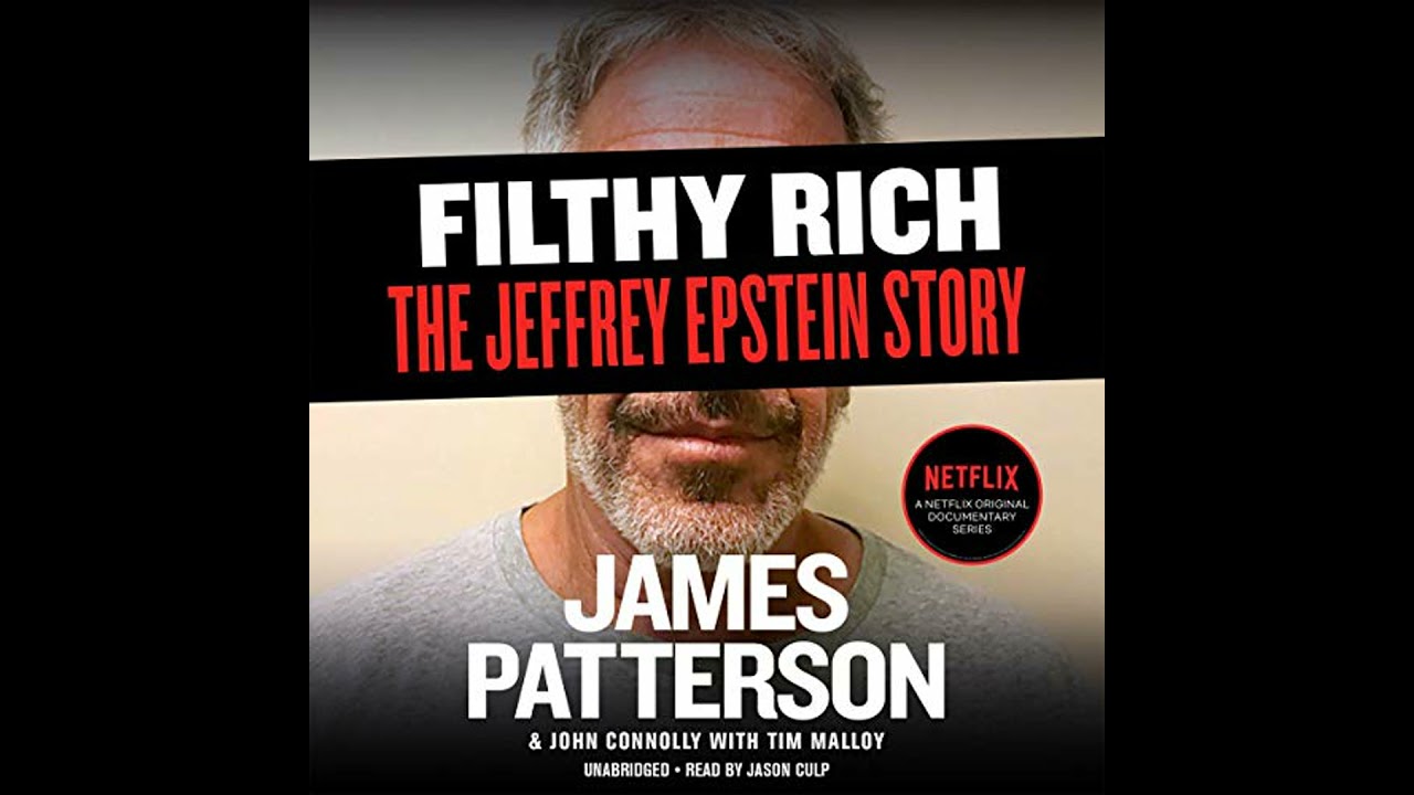 Filthy Rich: A Powerful Billionaire, the Sex Scandal that Undid Him, and All the Justice that Money