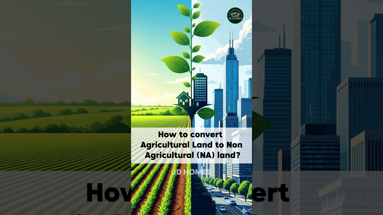 How to convert Agricultural Land to Non Agricultural (NA) land? By JD Homes