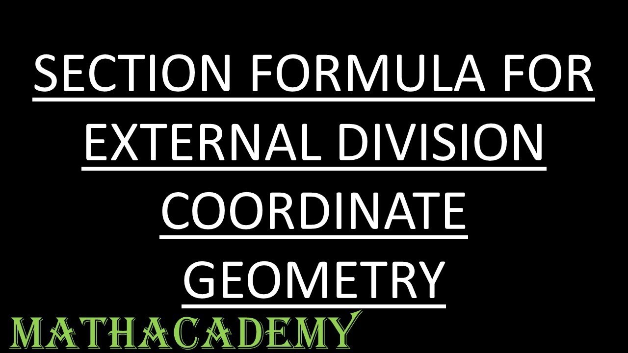 Section Formula for External Division | Coordinate Geometry | Mathacademy