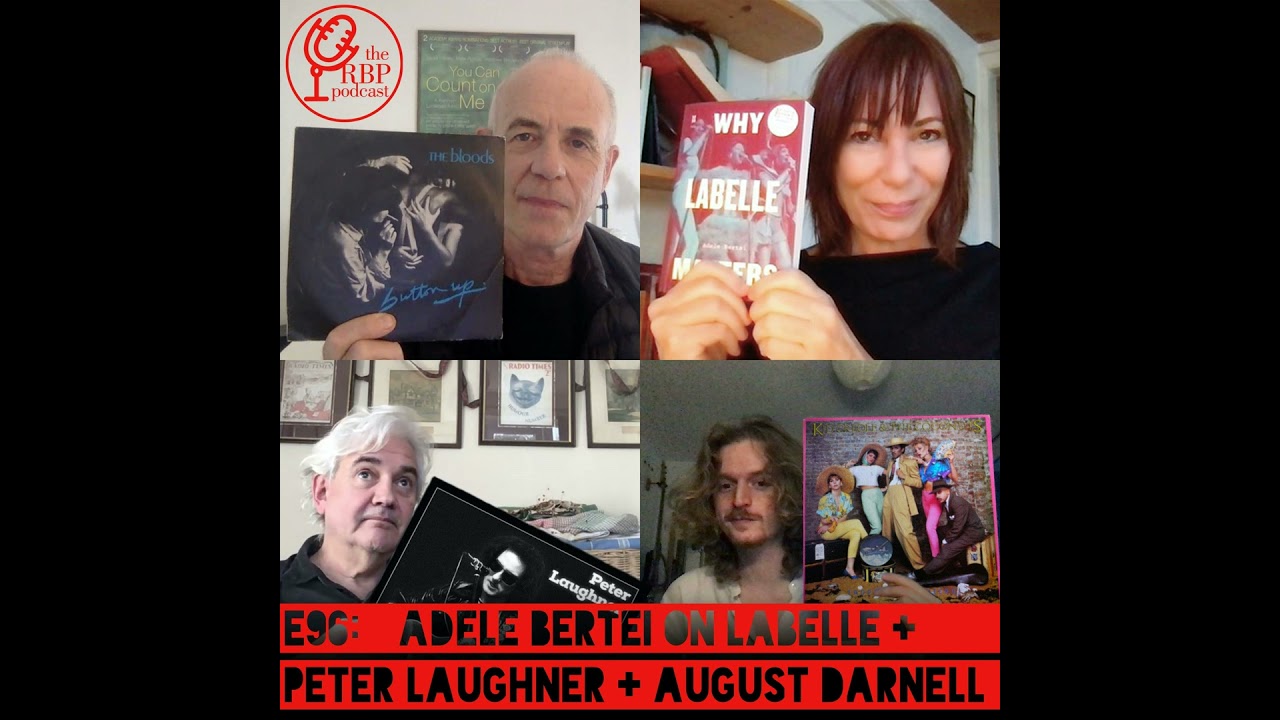 E96: Adele Bertei on Labelle + Peter Laughner + August Darnell