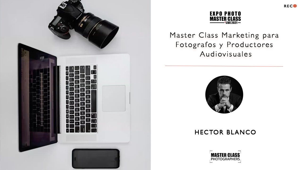 3. 💻 MARKETING PARA FOTÓGRAFOS Y PRODUCTORES AUDIOVISUALES 📸 Master Class con Héctor Blanco. 💻