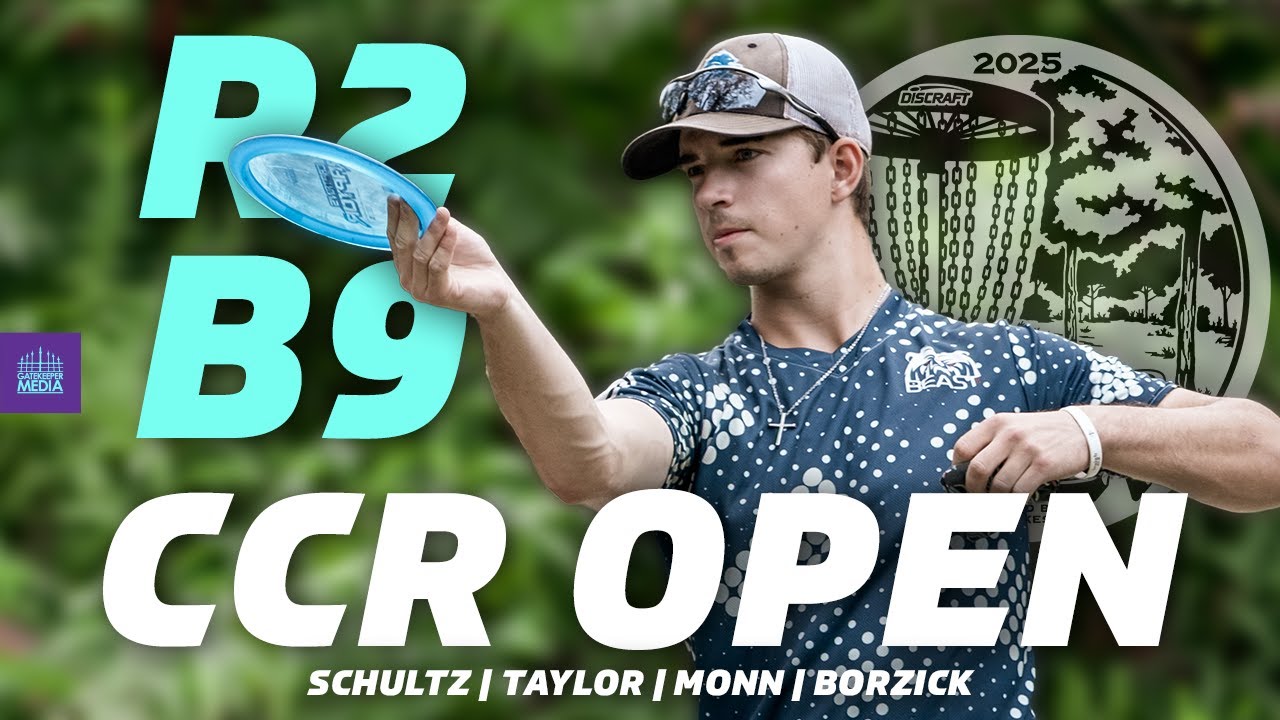 2025 Discraft's CCR Open | R2B9 | Schultz, Taylor, Monn, Borzick | Gatekeeper