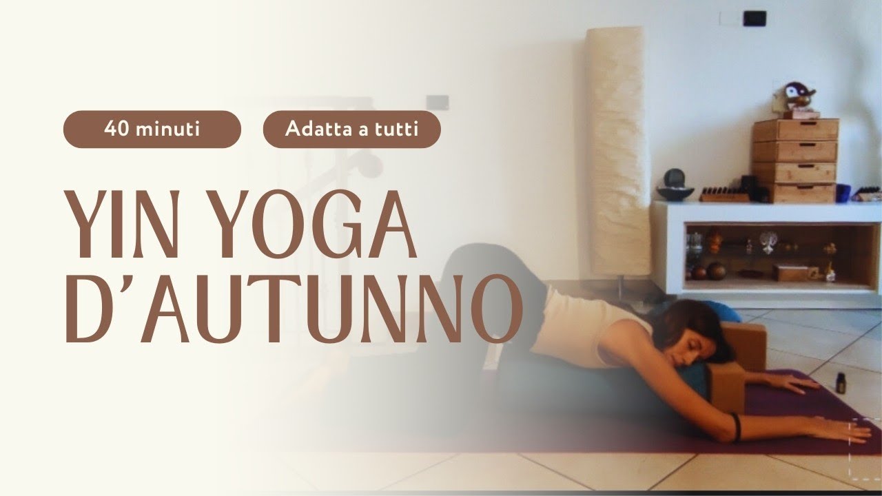 Yin Yoga d’Autunno | 40 min per lasciare andare e ritrovare equilibrio