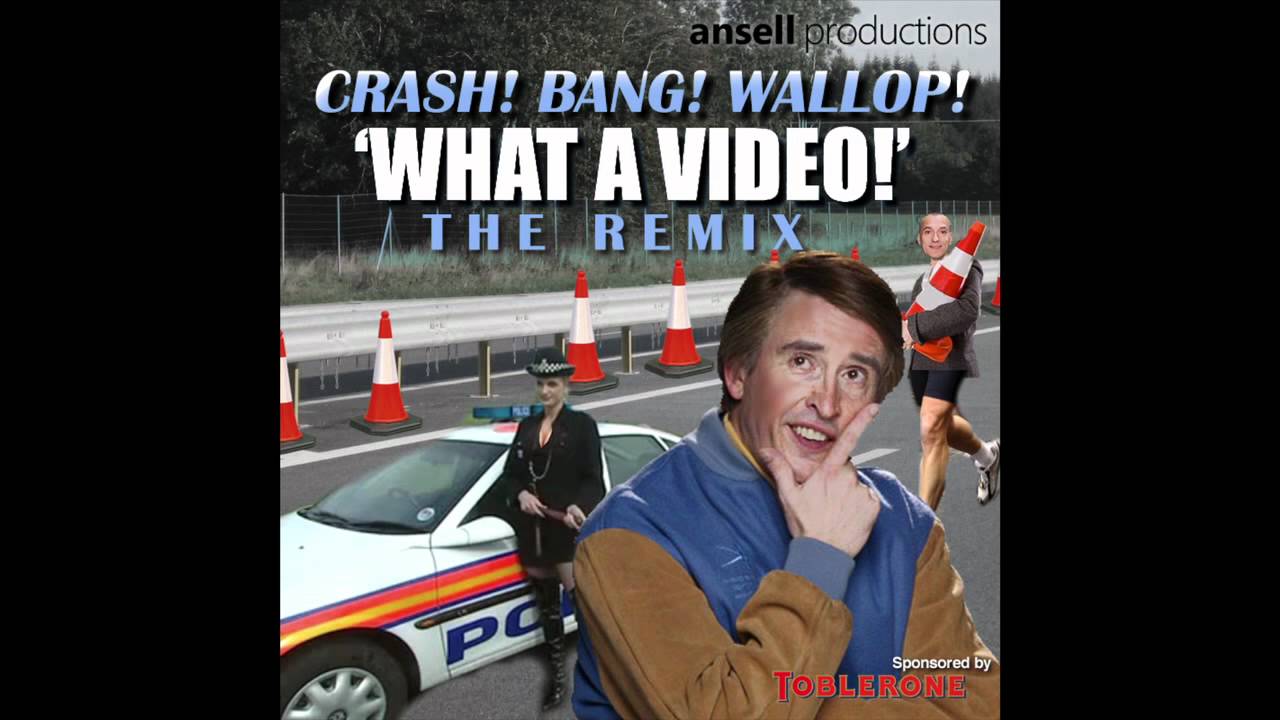 Alan Partridge Remix - Crash, bang, wallop! What a video!