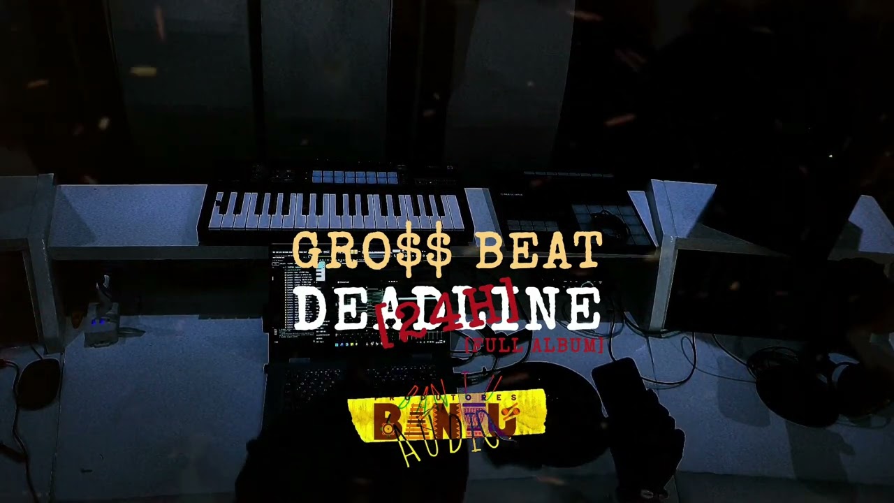 GR0$$ BEAT - DEADLINE: 24H [FULL ALBUM]
