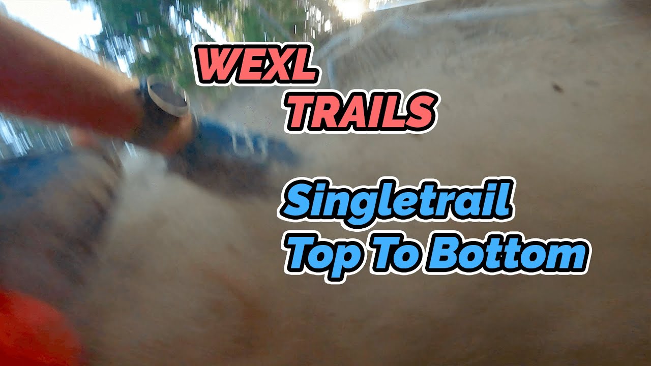 WEXL TRAILS - Singletrail - Full Run - Top to Bottom with Crash