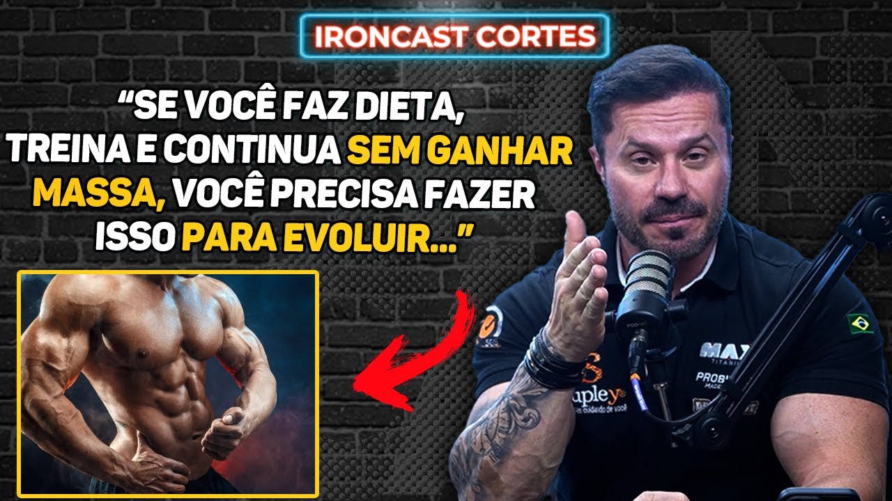 TEM DIFICULDADE PARA GANHAR MASSA MUSCULAR? O QUE FAZER EVOLUIR? – IRONCAST CORTES