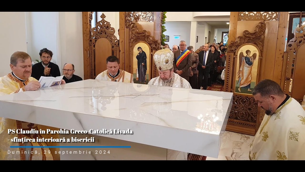 Sfintirea interiorului bisericii din Parohia Greco-Catolică Livada